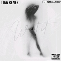 Want It (feat. TheyCallHimAP) - Single - Tiaa Renee