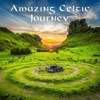 Amazing Celtic Journey: Best Relaxing Celtic Harp and Flute, Harmony, Spirituality & Tranquility