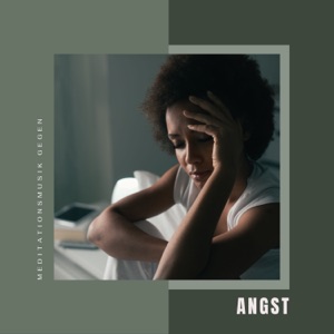 Meditationsmusik gegen Angst – Entspannungsmusik mit kraftvollen Frequenzen um Angst zu lösen