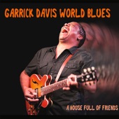 Garrick Davis World Blues - So Glad I'm Here