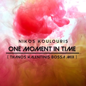 One Moment in Time (Thanos Kalentinis Bossa Mix) - Single