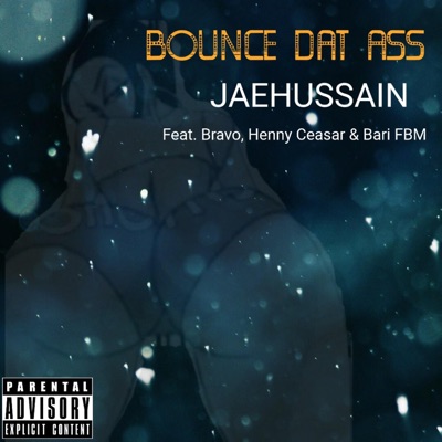 Bounce Dat Ass (feat. Bravo, Henny Ceasar & Bari FBM) - Single