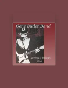 Gene Butler Band을(를) 듣고, 뮤직 비디오를 보고, 약력을 읽고, 투어 일정 등을 확인하세요!