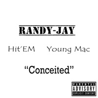 Conceited (feat. hitemup & Young Mac) - Single - Randy-Jay