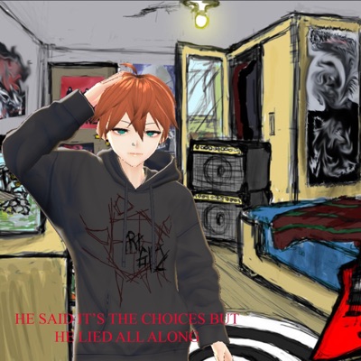 He Said It's The Choices But He Lied All Along - Single