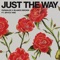 Just the Way (feat. Bryce Vine) - Parmalee & Blanco Brown lyrics