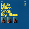 Sings Big Blues - Little Milton