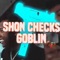 Goblins (feat. Shon Thang) - Shon Checks lyrics