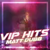 Matt Dubb - VIP Hits