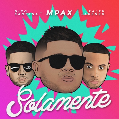 Solamente (feat. Nico Santana & Ralph Larenzo) - Single