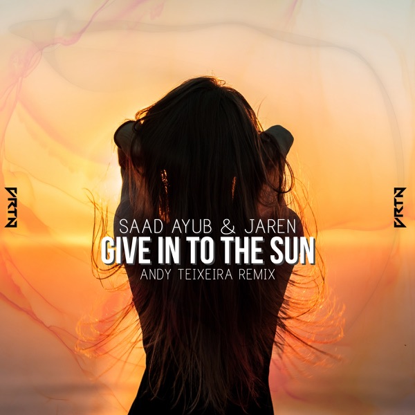 Give in to the Sun (Andy Teixeira Remix) - Single