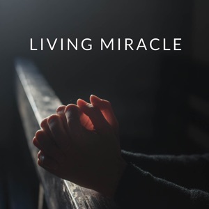 Living Miracle (feat. Dizzy Eight)