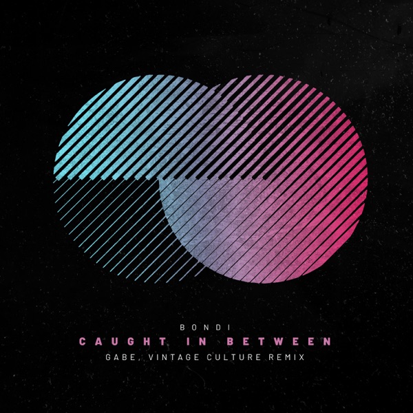 Caught in Between (Remix) - Single - Vintage Culture, Gábe & Bondi