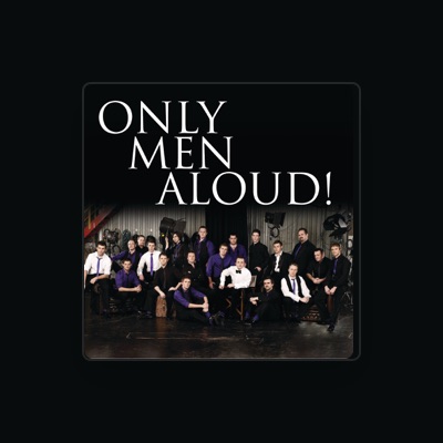 Listen to Only Men Aloud!, watch music videos, read bio, see tour dates & more!