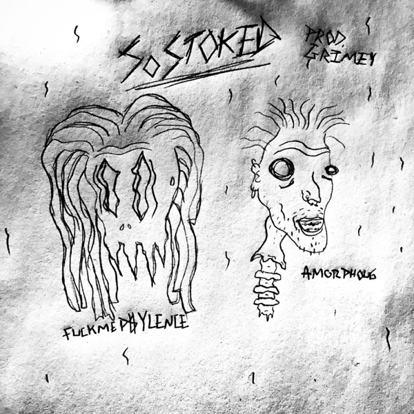 SoStoked (feat. Fuckmep$ylence)