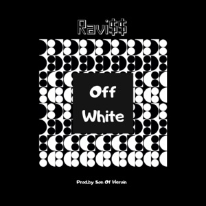 Off White (prod. by Son of Heroin)