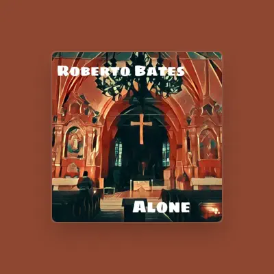 Listen to Roberto Bates, watch music videos, read bio, see tour dates & more!