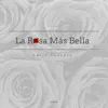 La Rosa Mas Bella