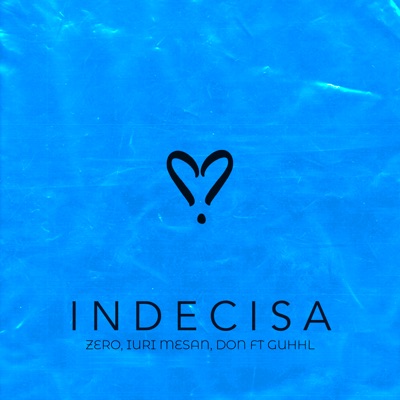 Indecisa (feat. Guhhl) - Single