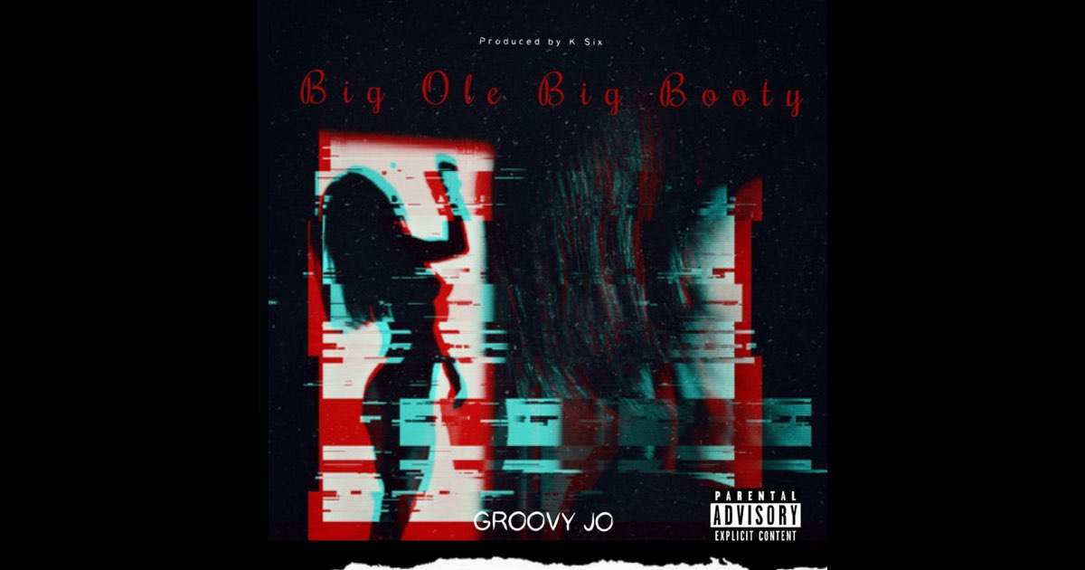 Big Ole Big Booty - Single - Album by Groovy Jo - Apple Music