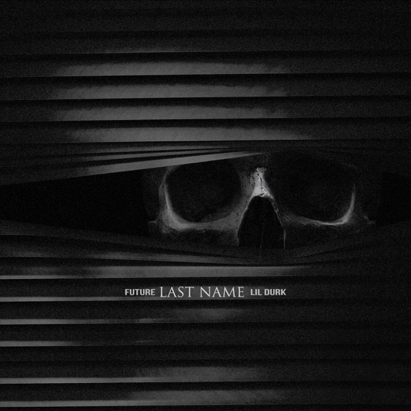 Last Name (feat. Lil Durk) - Single - Future