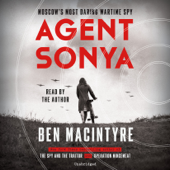Agent Sonya: Moscow's Most Daring Wartime Spy (Unabridged) - Ben Macintyre Cover Art