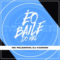 É o Baile do Mal - Single - MC Pelezinho