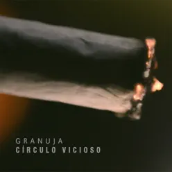 Círculo Vicioso - Single - Granuja