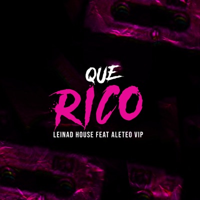 Que Rico (feat. Leinad House) - Single