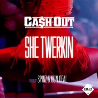 She Twerkin - Single - Ca$h Out