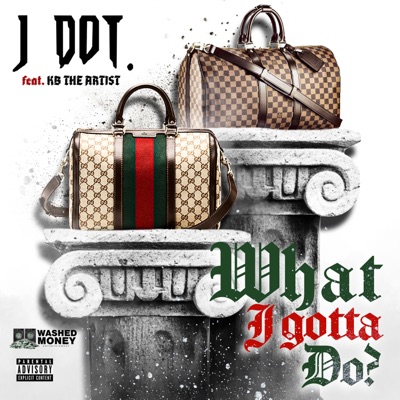 What I Gotta Do (feat. KB the Artist) - Single