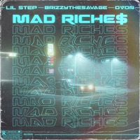 Mad Riches (feat. Brizzythesavage & Dvon) - Single - Lil Step