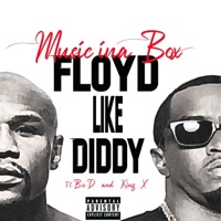 Floyd Like Diddy (feat. King X & Bod) - Single - Musicinabox