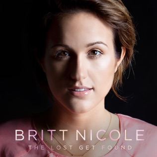 Britt Nicole The Lost Get Found