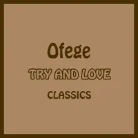 Try And Love — Ofege