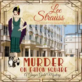 Murder on Eaton Square: A Cozy Historical 1920s Mystery (Ginger Gold Mystery, Book 10) (Unabridged)