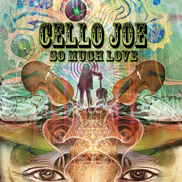 So Much Love - Cello Joe