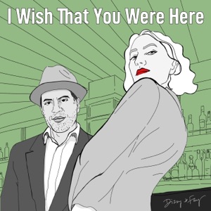 I Wish That You Were Here - Single