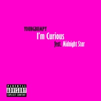 I'm Curious (feat. Midnight Star) - Single - Youngbumpy