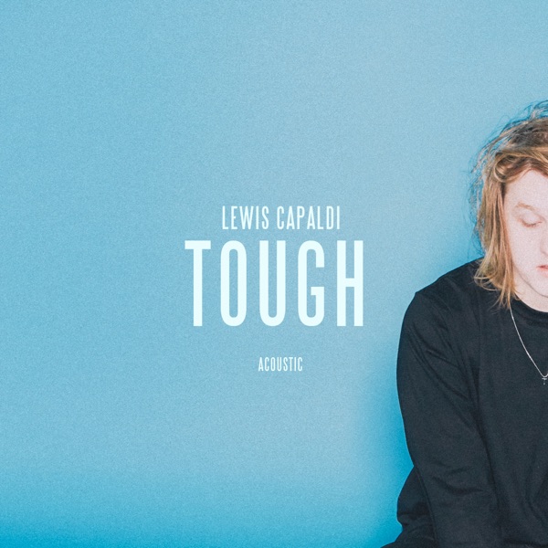 Tough (Acoustic) - Single - Lewis Capaldi