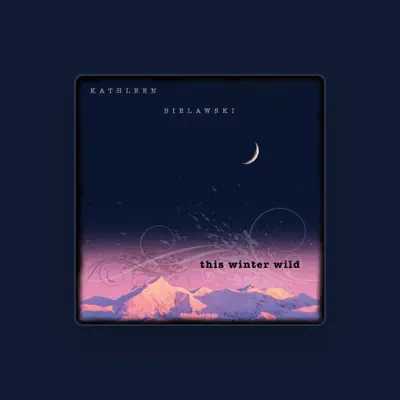 Listen to Kathleen Bielawski, watch music videos, read bio, see tour dates & more!