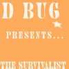 D Bug Presents... The Survivalist