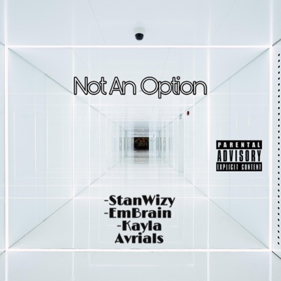 Not an Option (feat. EmBrain & Kayla Avrials) - Single