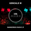 Dangerous Rain - EP - Goncalo M