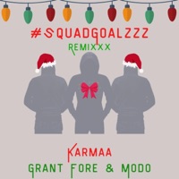 #SquadGoalzzz (feat. Grant Fore & Modo) [Remix] - Single - Karmaa