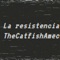 La resistencia - TheCatfishAmec lyrics
