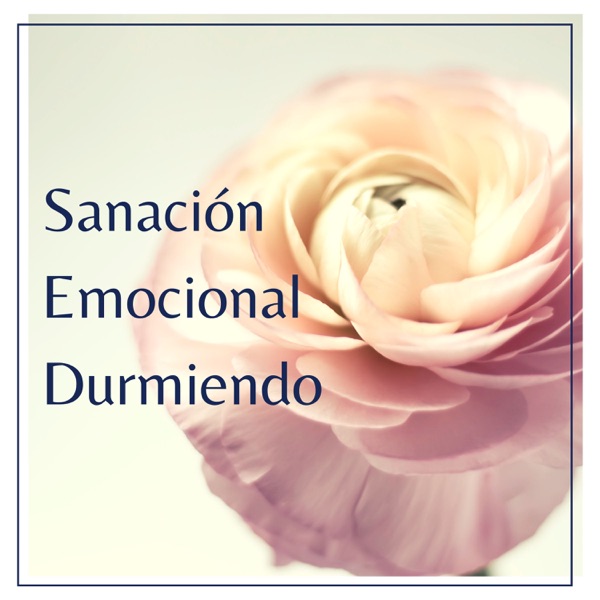 Sanación Emocional Durmiendo - Música Espiritual para Sanar el Corazón y las Heridas del Alma
