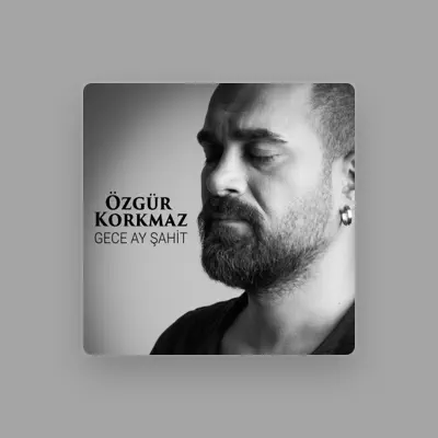 Listen to Özgür Korkmaz, watch music videos, read bio, see tour dates & more!