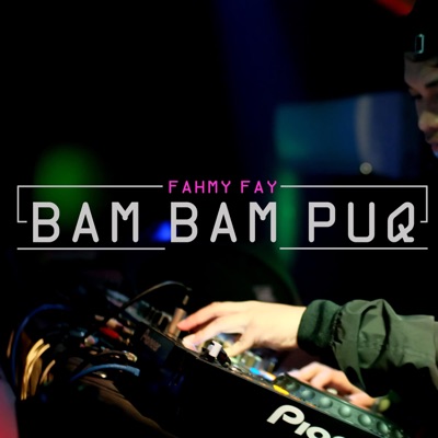Fahmy Fay - Bam Bam Puq