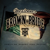 MEXICANOS BROWN PRIDE - Single - Payton, Shaggy Loko & Casila Og